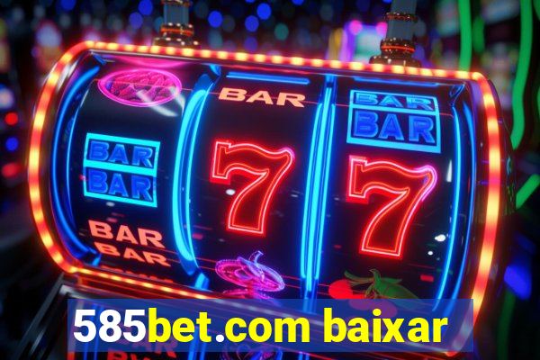 585bet.com baixar